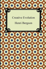 Title: Creative Evolution, Author: Henri Bergson