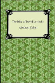 Title: The Rise Of David Levinsky, Author: Abraham Cahan