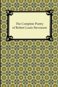 Title: The Complete Poetry of Robert Louis Stevenson, Author: Robert Louis Stevenson