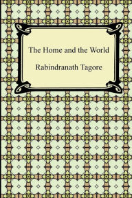 Title: The Home And The World, Author: Rabindranath Tagore