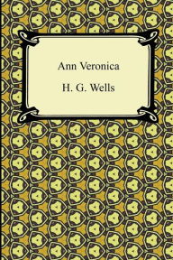 Title: Ann Veronica, Author: H. G. Wells