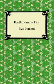 Title: Bartholomew Fair, Author: Ben Jonson