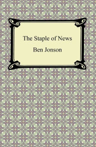 Title: The Staple of News, Author: Ben Jonson