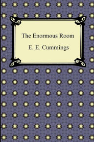 Title: The Enormous Room, Author: E. E. Cummings