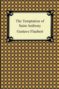 Title: The Temptation Of Saint Anthony, Author: Gustave Flaubert