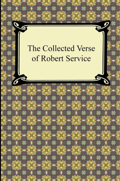 The Collected Verse of Robert Service