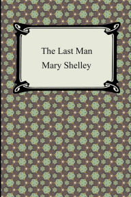 Title: The Last Man, Author: Mary Shelley