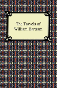 Title: The Travels of William Bartram, Author: William Bartram