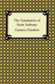 Title: The Temptation of Saint Anthony, Author: Gustave Flaubert