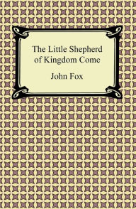 Title: The Little Shepherd of Kingdom Come, Author: John Fox