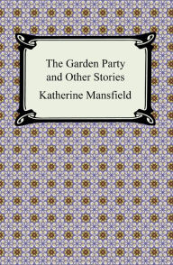 Title: The Garden Party and Other Stories, Author: Katherine Mansfield