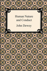 Title: Human Nature and Conduct, Author: John Dewey