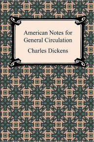 Title: American Notes for General Circulation, Author: Charles Dickens