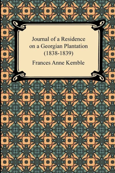 Journal of a Residence on Georgian Plantation (1838-1839)