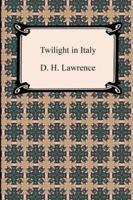 Title: Twilight in Italy, Author: D. H. Lawrence