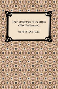 Title: The Conference of the Birds (Bird Parliament), Author: Farid ud-Din Attar