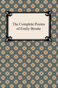 Title: The Complete Poems of Emily Bronte, Author: Emily Brontë