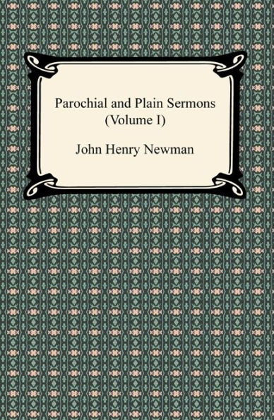 Parochial and Plain Sermons (Volume I)