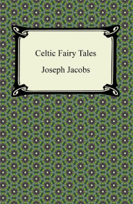 Title: Celtic Fairy Tales, Author: Joseph Jacobs