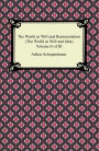 The World as Will and Representation (The World as Will and Idea), Volume II of III