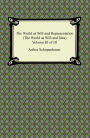 The World as Will and Representation (The World as Will and Idea), Volume III of III