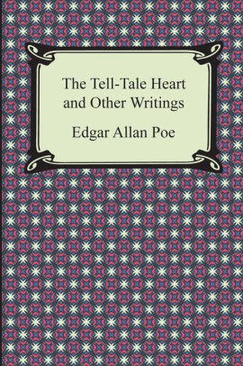 The Tell Tale Heart The Tell Tale Heart Edgar Allan Poe Tales