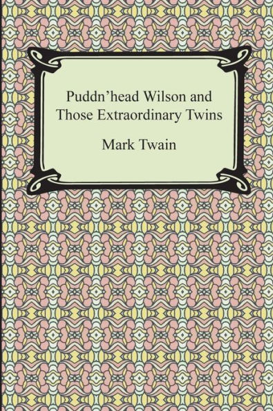 Puddn'head Wilson and Those Extraordinary Twins