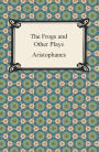 The Frogs and Other Plays