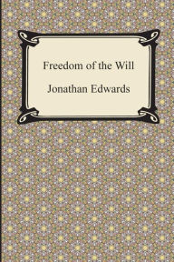 Title: Freedom of the Will, Author: Jonathan Edwards