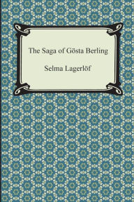 Title: The Saga of Gosta Berling, Author: Selma Lagerlof