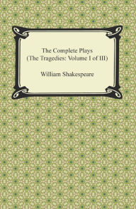 Title: The Complete Plays (The Tragedies: Volume I of III), Author: William Shakespeare