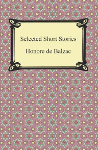 Title: Selected Short Stories, Author: Honore de Balzac