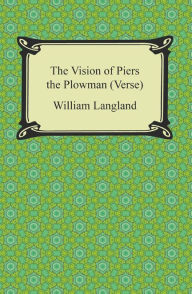 Title: The Vision of Piers the Plowman (Verse), Author: William Langland