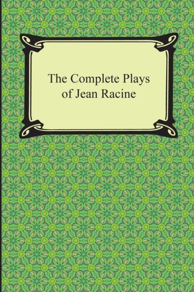 The Complete Plays of Jean Racine