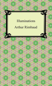 Title: Illuminations, Author: Arthur Rimbaud