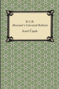 Title: R.U.R. (Rossum's Universal Robots), Author: Karel Capek