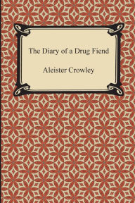 Title: The Diary of a Drug Fiend, Author: Aleister Crowley