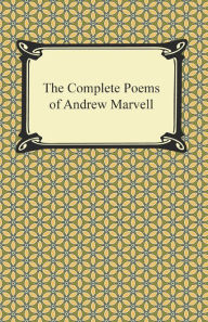 Title: The Complete Poems of Andrew Marvell, Author: Andrew Marvell