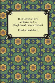 Title: The Flowers of Evil / Les Fleurs du Mal (English and French Edition), Author: Charles Baudelaire