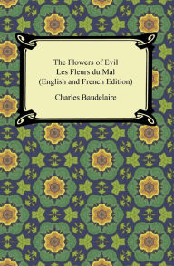 Title: The Flowers of Evil / Les Fleurs du Mal (English and French Edition), Author: Charles Baudelaire