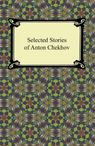 Title: Selected Stories of Anton Chekhov, Author: Anton Chekhov