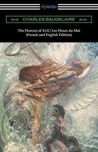 Title: The Flowers of Evil / Les Fleurs du Mal: French and English Edition (Translated by William Aggeler with an Introduction by Frank Pearce Sturm), Author: Charles Baudelaire