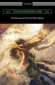 Title: The Flowers of Evil and Paris Spleen (with an Introduction by James Huneker), Author: Charles Baudelaire