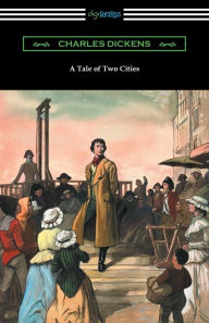 Title: A Tale of Two Cities (Illustrated by Harvey Dunn with introductions by G. K. Chesterton, Andrew Lang, and Edwin Percy Whipple), Author: Charles Dickens