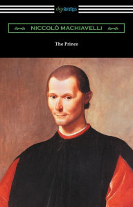 Title: The Prince (Translated by Ninian Hill Thomson with an Introduction by Henry Cust), Author: Niccolo Machiavelli