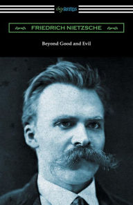 Title: Beyond Good and Evil (Translated by Helen Zimmern with Introductions by Willard Huntington Wright and Thomas Common), Author: Friedrich Nietzsche