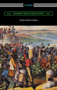 Title: Uncle Tom's Cabin, Author: Harriet Beecher Stowe