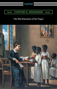 Title: The Mis-Education of the Negro, Author: Carter G. Woodson