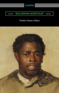 Title: Twelve Years a Slave, Author: Solomon Northup