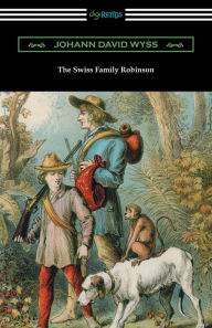 Title: The Swiss Family Robinson, Author: Johann David Wyss